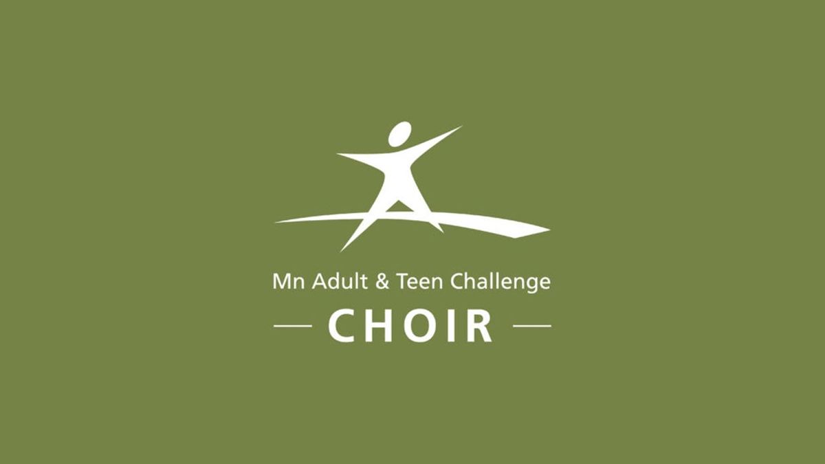 Bethel Hosts: MN Adult & Teen Challenge Choir