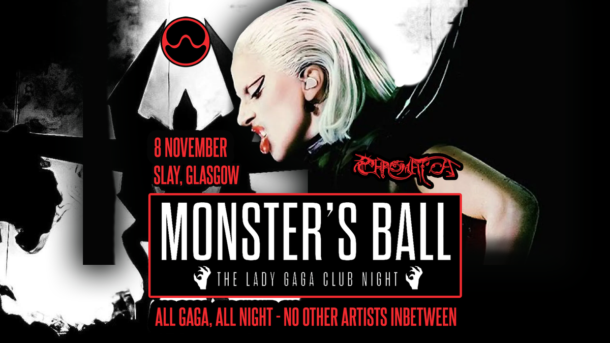 Monster's Ball: CHROMATICA - The Lady Gaga Club Night (Glasgow)