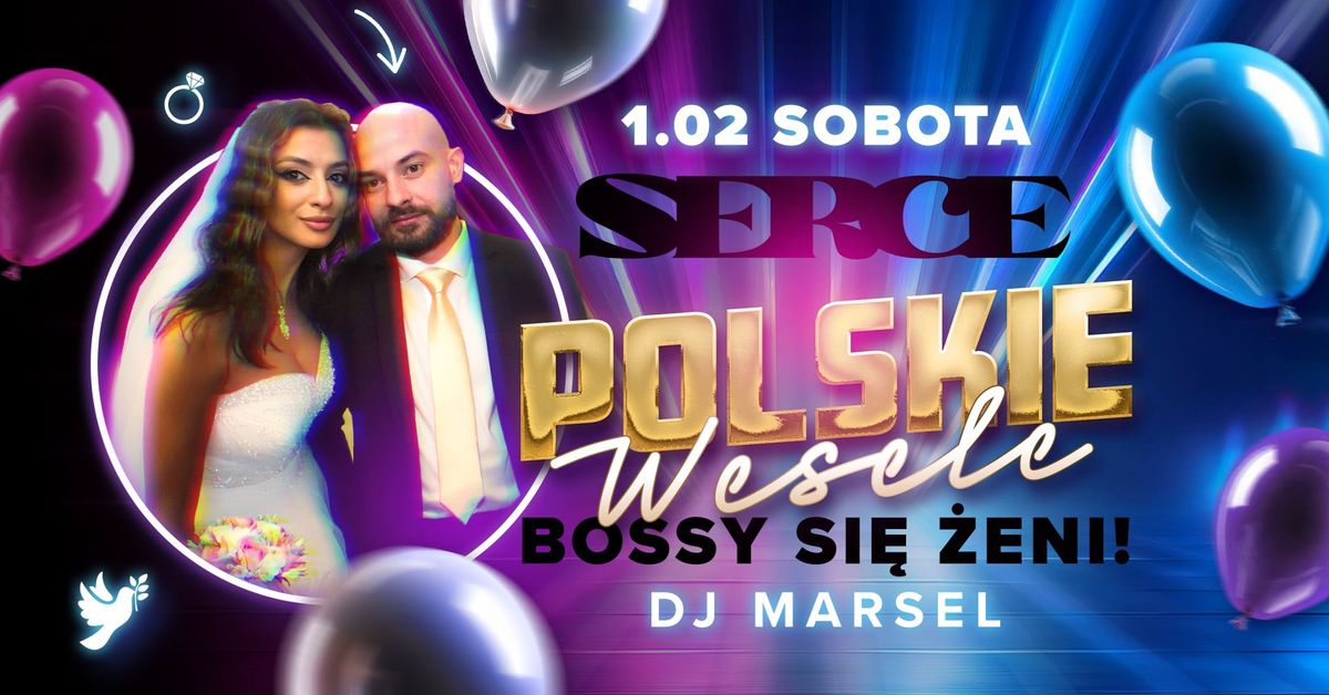 Polskie Wesele w Sercu! \/\/ BOSSY SI\u0118 \u017bENI!!! \ud83d\udc83\ud83d\udd7a