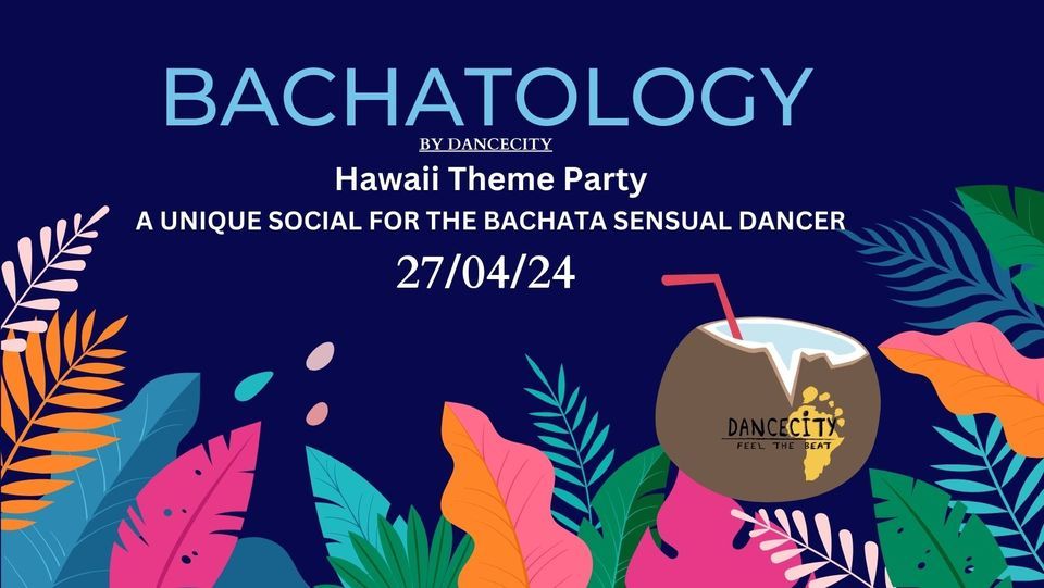 BACHATOLOGY-HAWAIIAN THEME