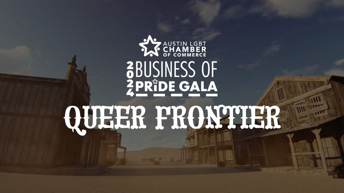 Queer Frontier - 2024 Business of Pride Gala