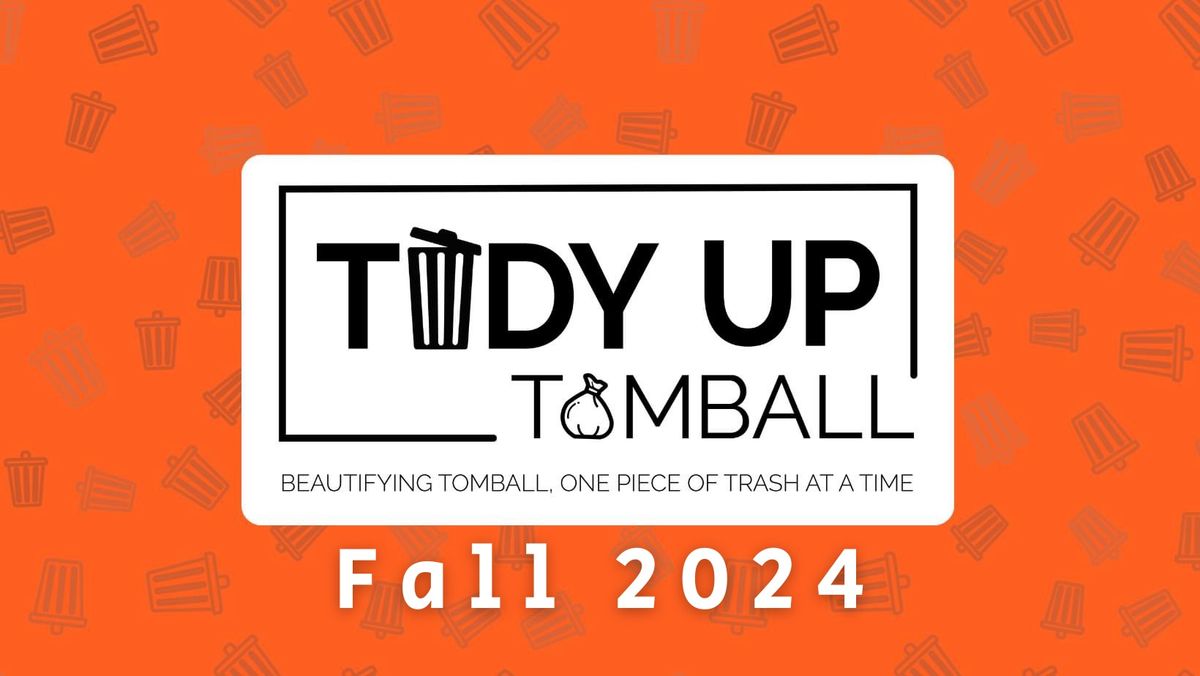 Tidy Up Tomball 2024 Fall Event 