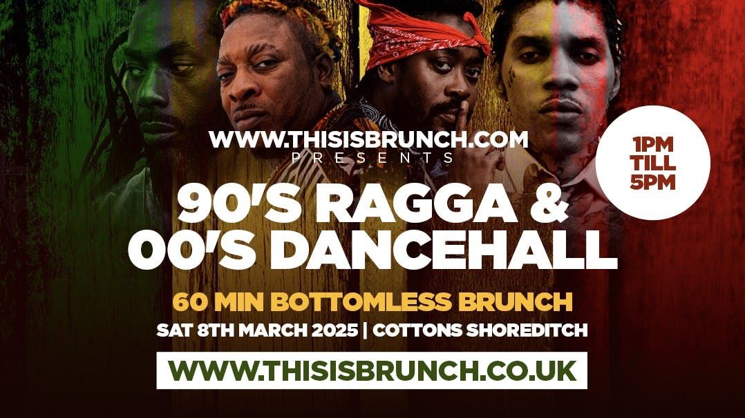 (LAST 10 TICKETS ) 90'S RAGGA &amp; 00'S  DANCEHALL BOTTOMLESS BRUNCH 