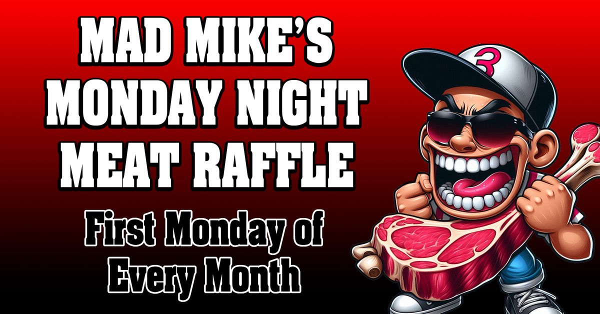 Mad Mike's Monday Night Meat Raffle