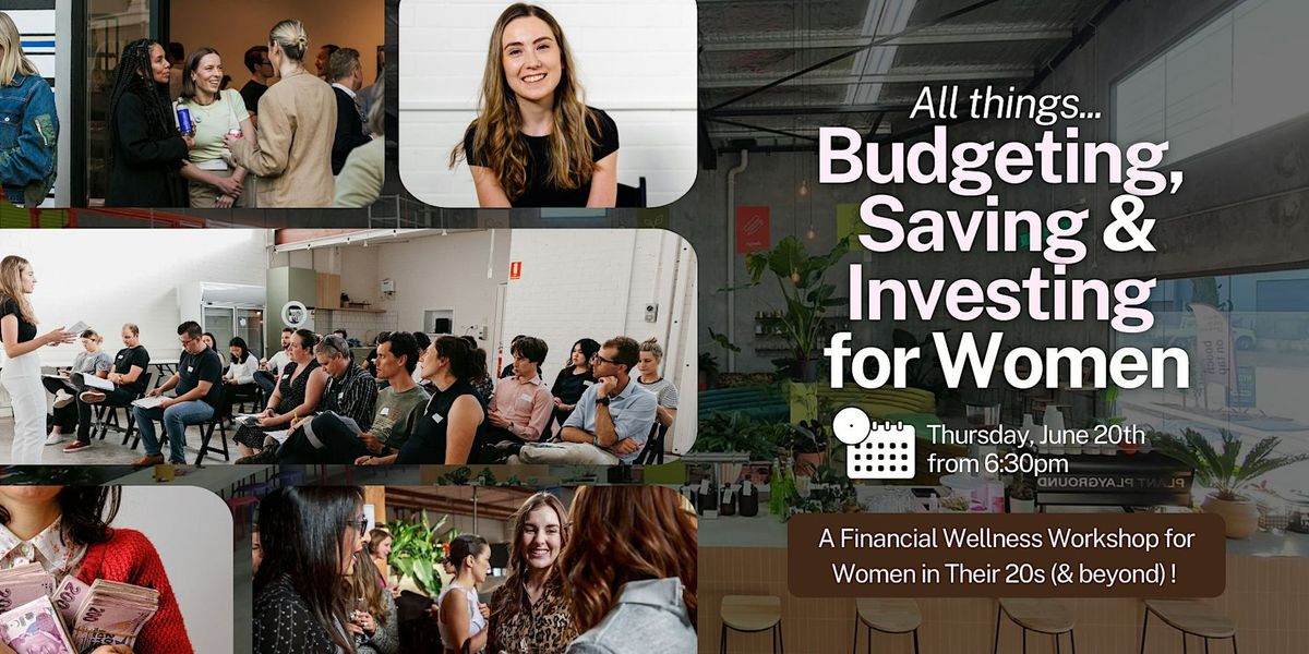 Budgeting, Saving & Investing For Women!