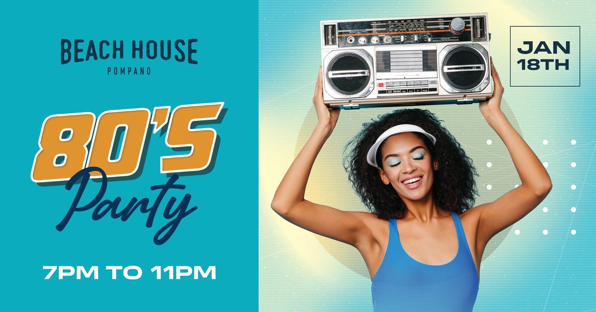 Beach House 80s Party