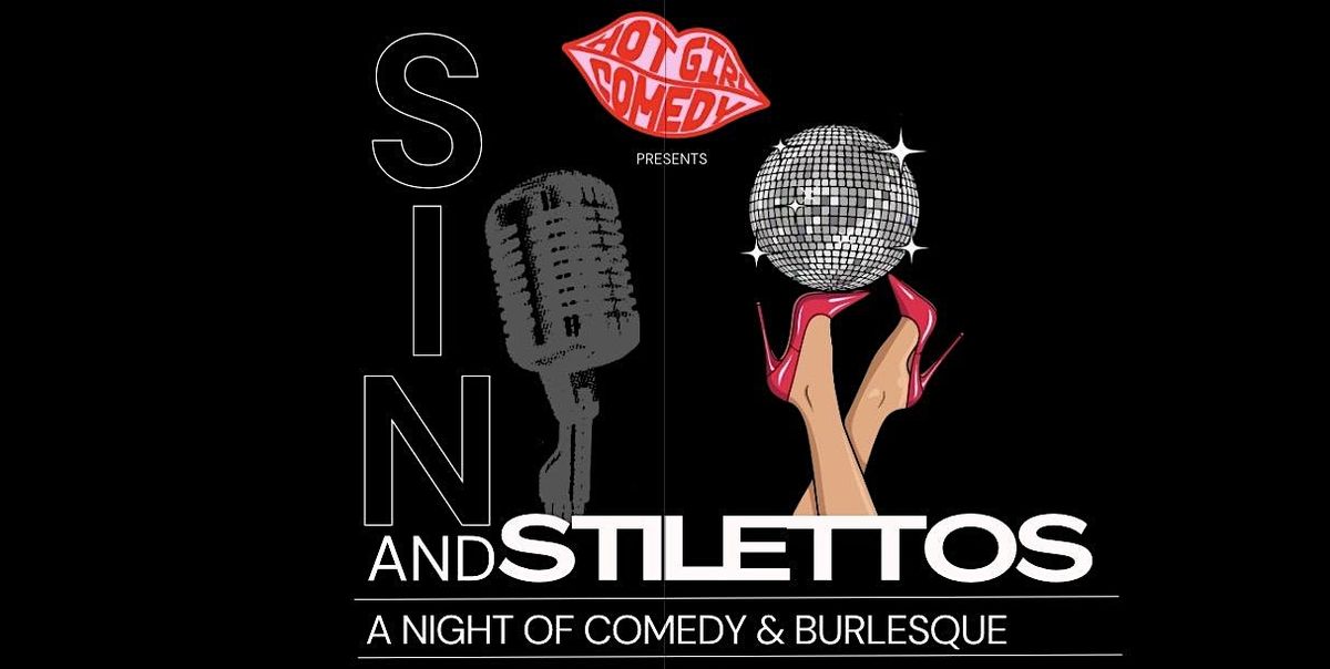 Sin & Stilettos: A Night of Comedy and Burlesque