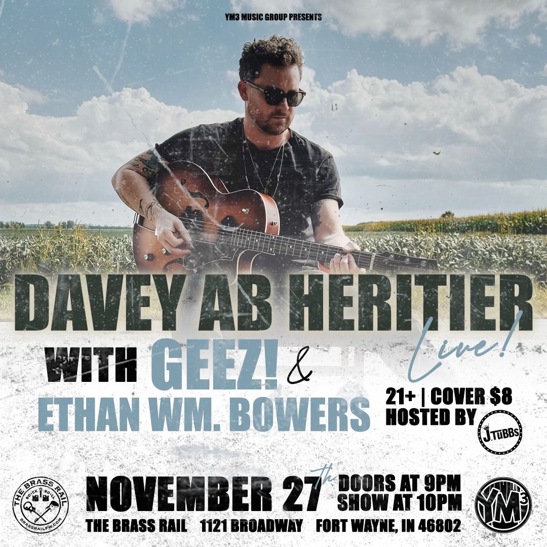 Davey AB Heritier, Geez!, Ethan Wm. Bowers