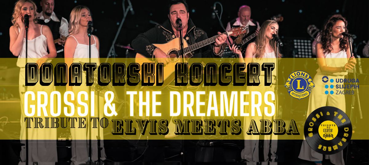 DONATORSKI KONCERT - TRIBUTE TO - ELVIS MEETS ABBA - GROSSI & THE DREAMERS