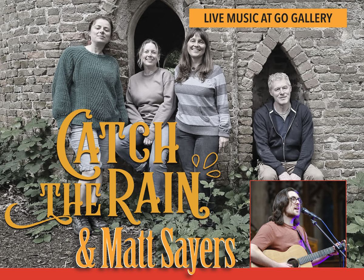 Live Music : Catch the Rain & Matt Sayers