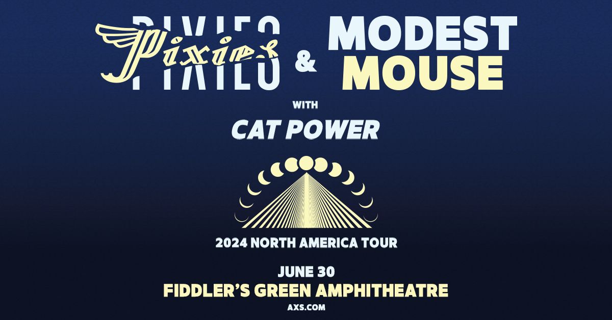 Pixies & Modest Mouse | with Cat Power | Fiddler's Green