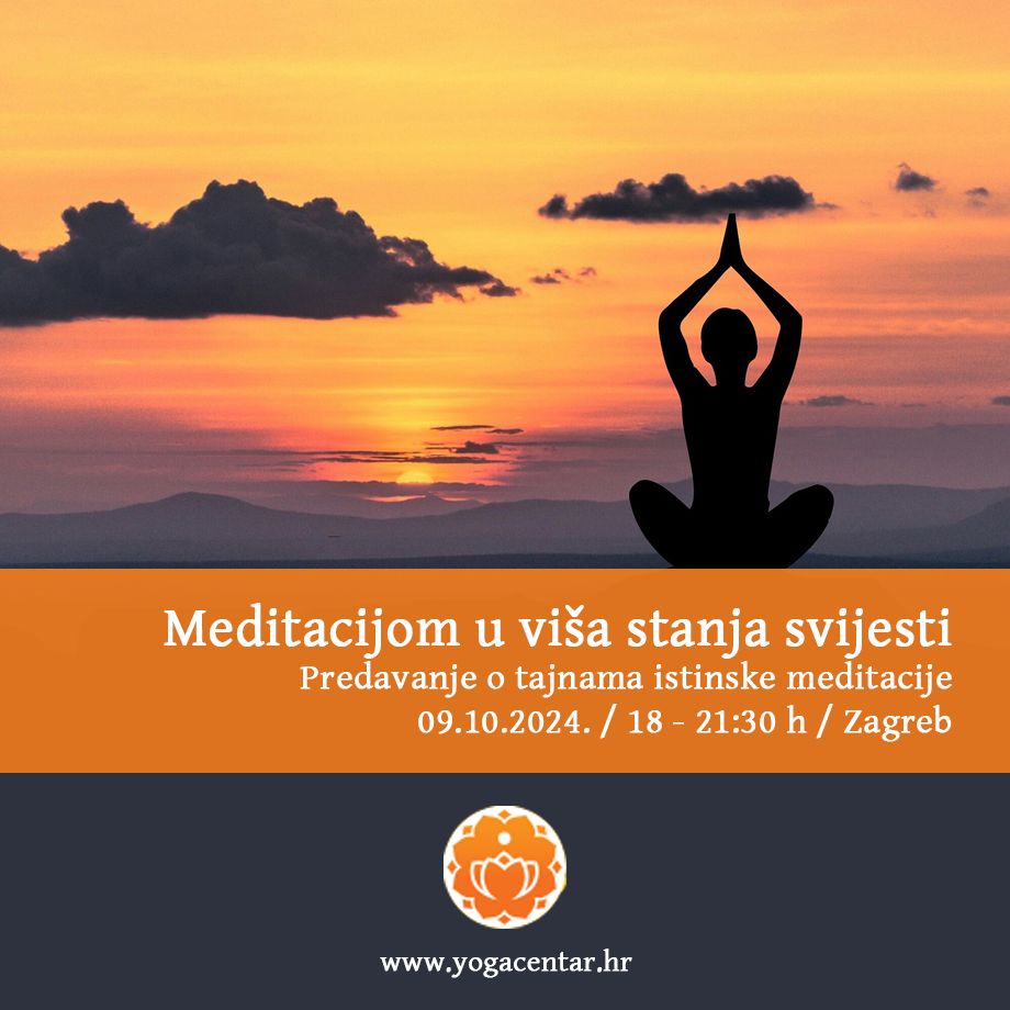 Meditacijom u vi\u0161a stanja svijesti (predavanje o tajnama istinske meditacije)