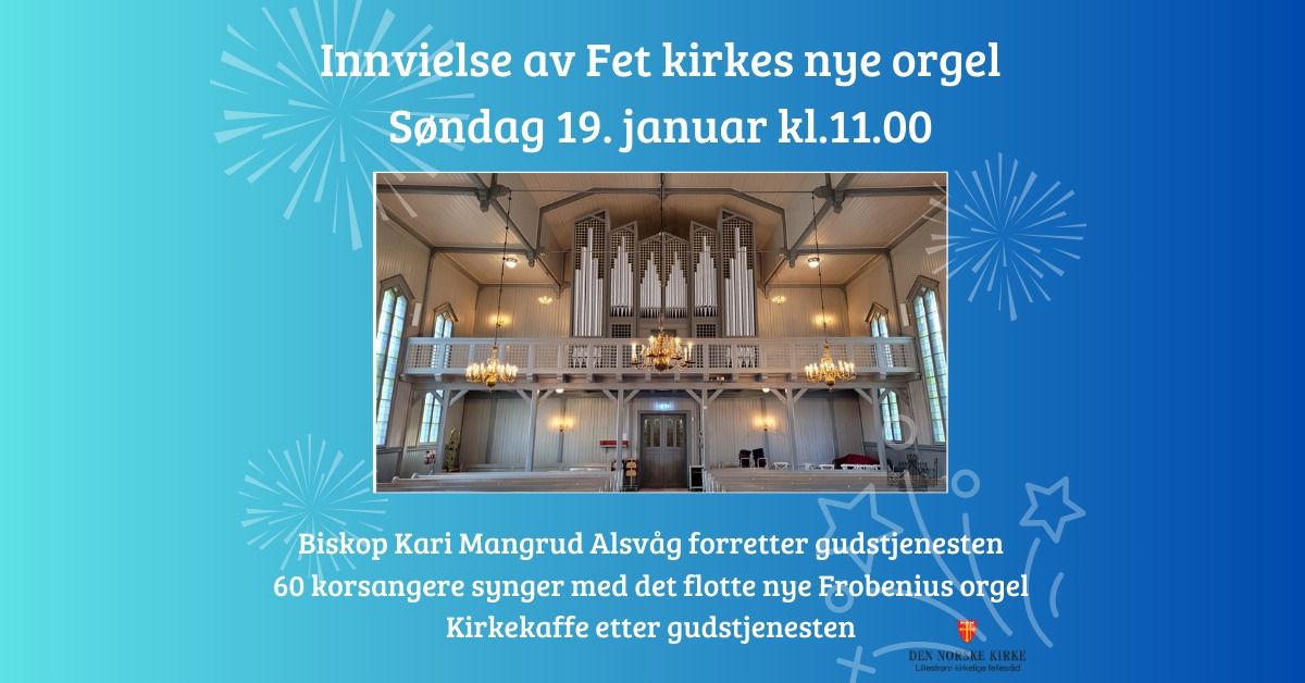 Innvielse av Fet kirkes nye Frobenius orgel!