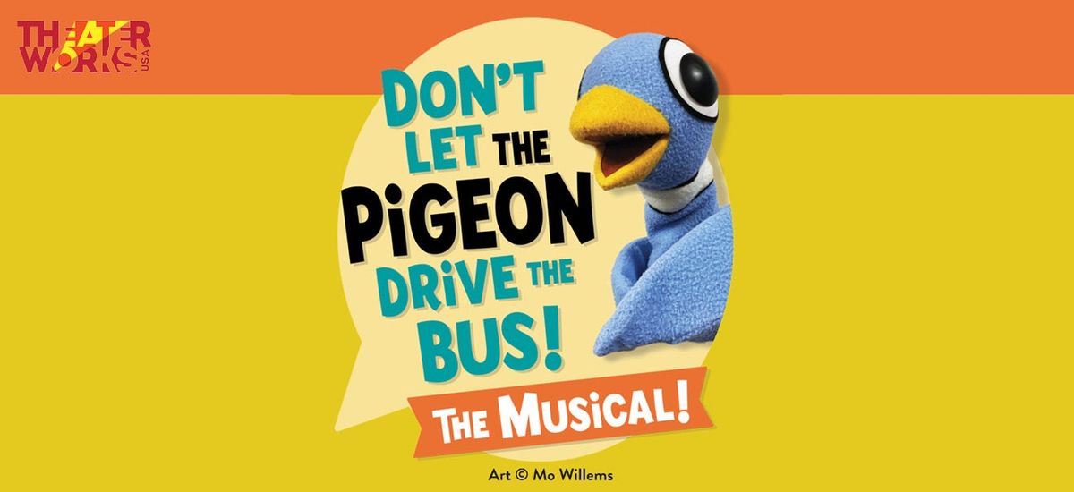 Dont Let The Pigeon Drive The Bus at Cain Center For The Arts