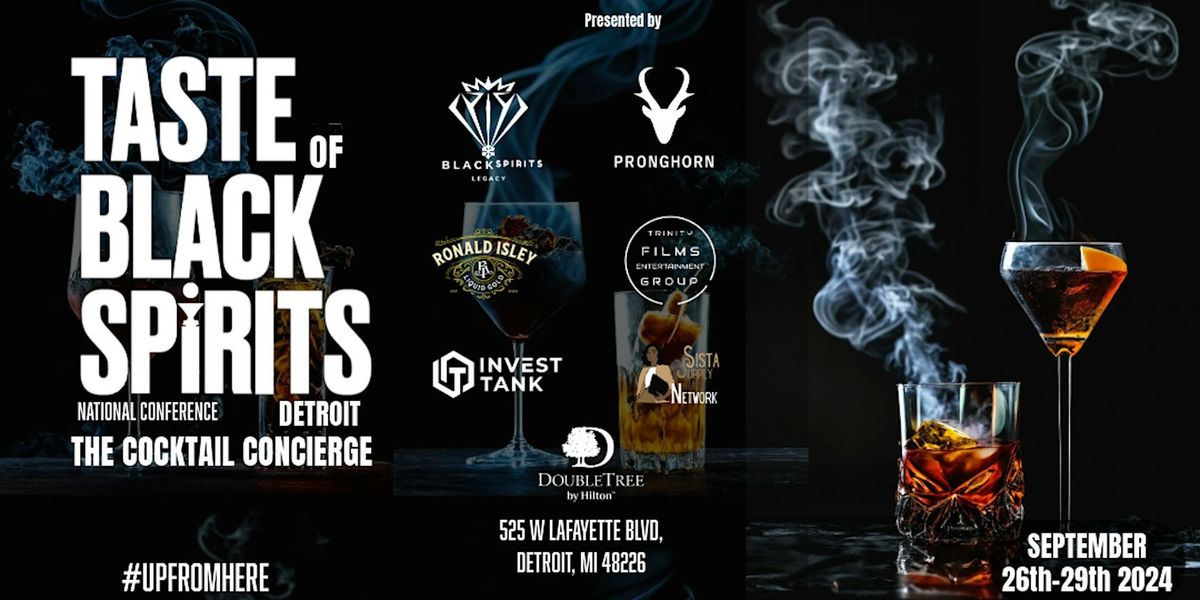 Taste of Black Spirits National Conference DETROIT +The Cocktail Concierge