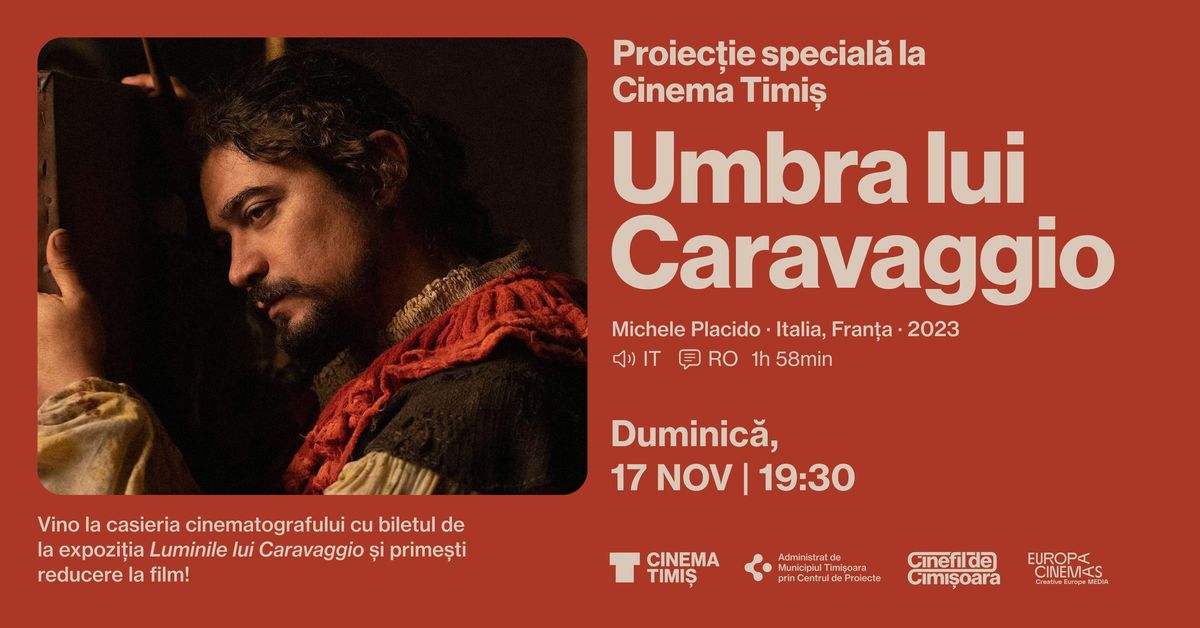 Proiec\u021bie special\u0103 UMBRA LUI CARAVAGGIO la Cinema Timi\u0219