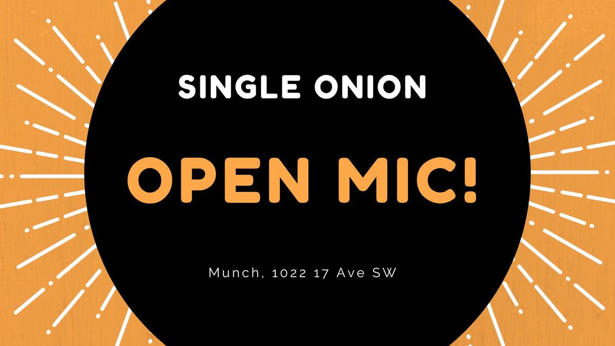 Single Onion OPEN MIC JUNE 20TH 2024