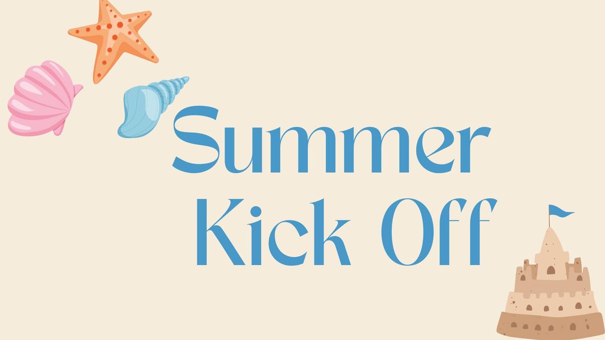 Summer Kick Off!
