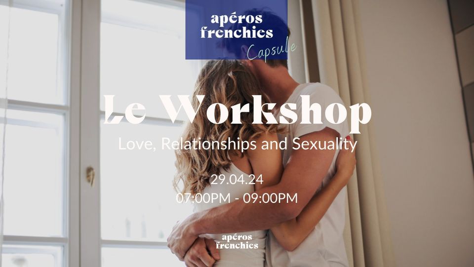 Ap\u00e9ros Frenchies x Workshop Relationship and sexuality \u2013 Paris