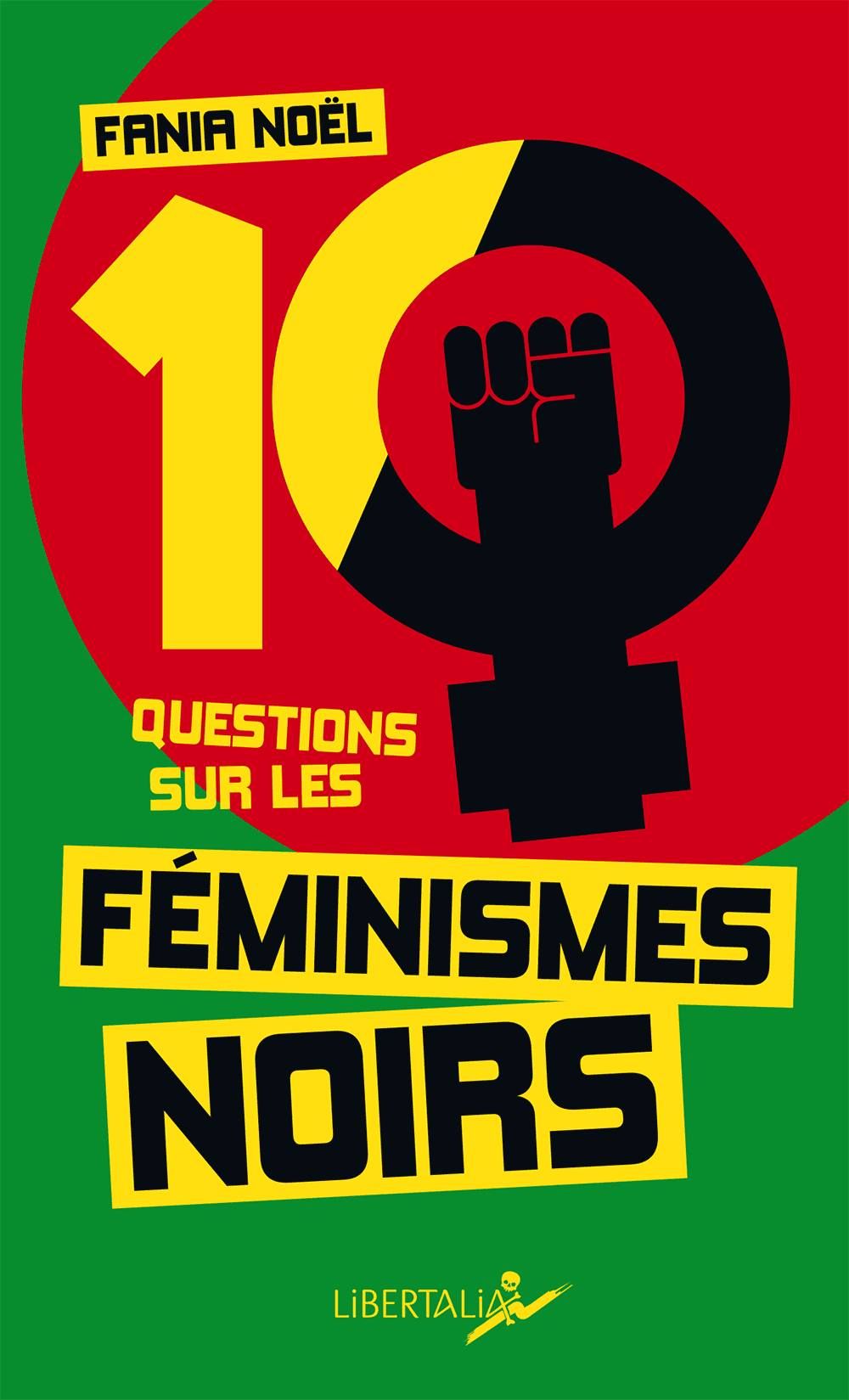 Pr\u00e9sentation de l'ouvrage "10 questions sur les f\u00e9minismes noirs" avec Fania No\u00ebl (Ed Libertalia)