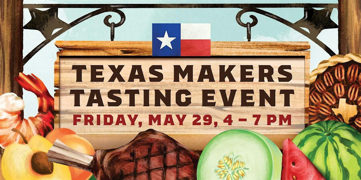 Meet Texas Makers Tasting Event - Houston