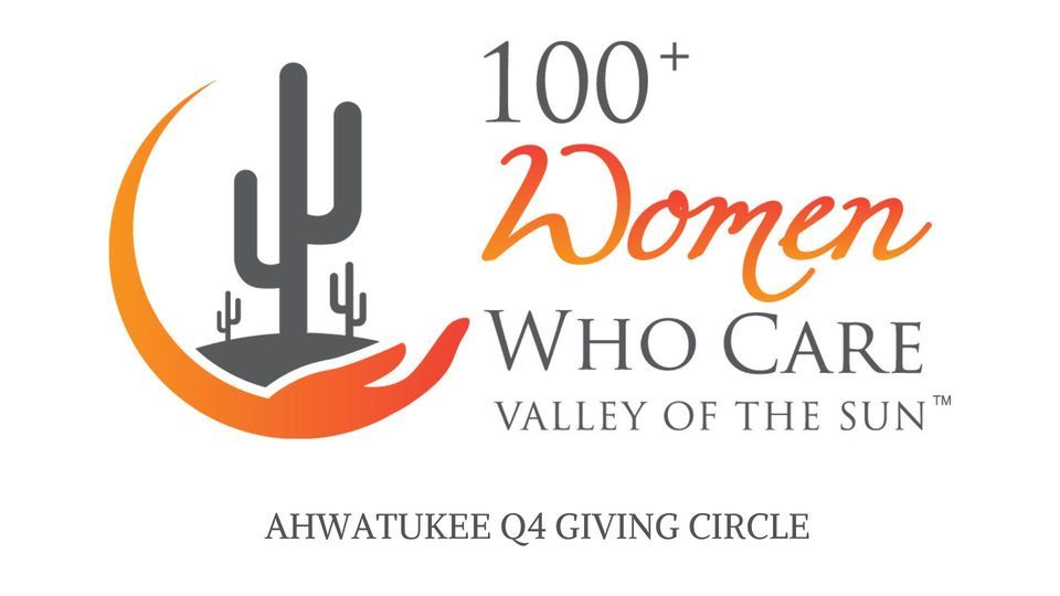 100+ Women Who Care Valley of the Sun - Q4 Giving Circle in Ahwatukee