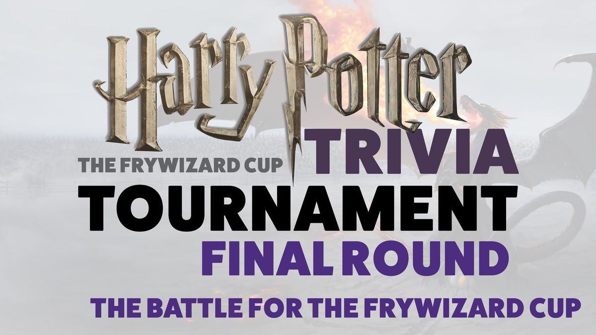 Harry Potter Trivia - Frywizard Tournament - Championship Round