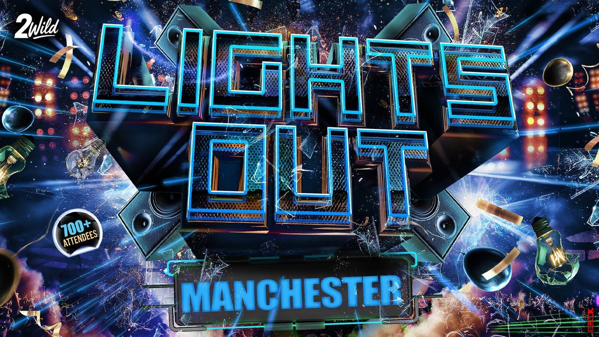 LIGHTS OUT MANNY - Manchester's Littest Event!