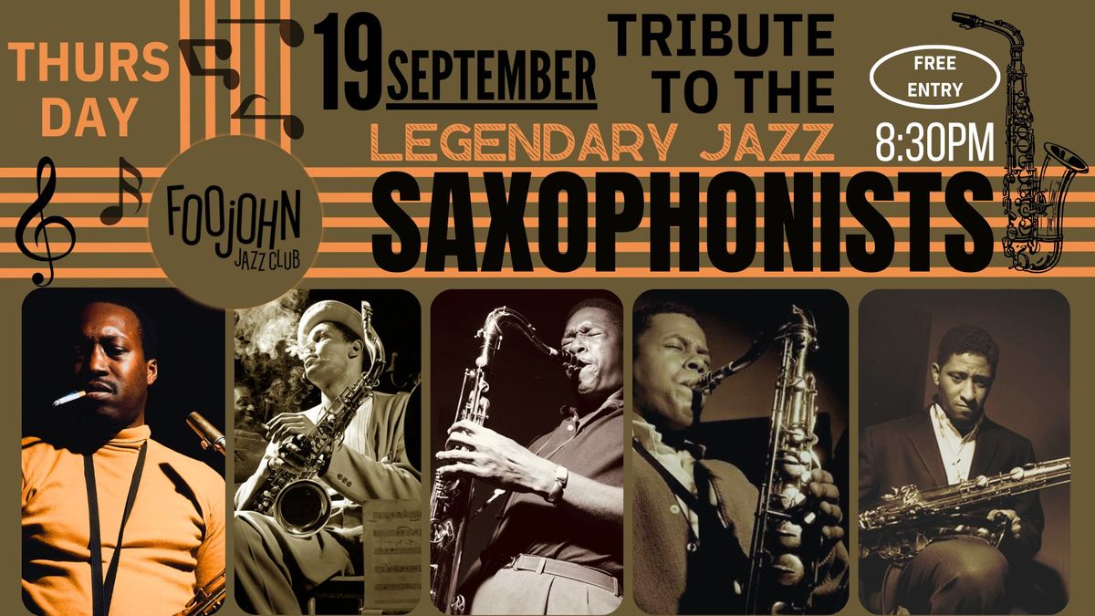 TRIBUTE TO THE LEGENDARY JAZZ SAXOPHONISTS Live@FoojohnJazzClub