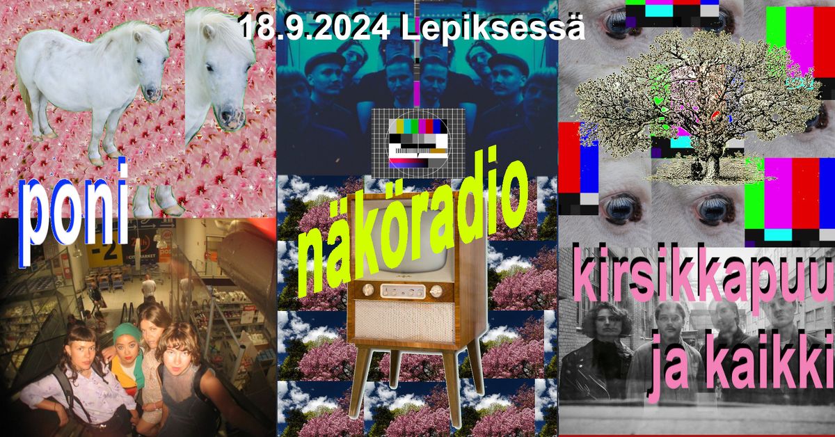 N\u00e4k\u00f6radio, Poni & Kirsikkapuu ja kaikki @ Lepis 18\/9