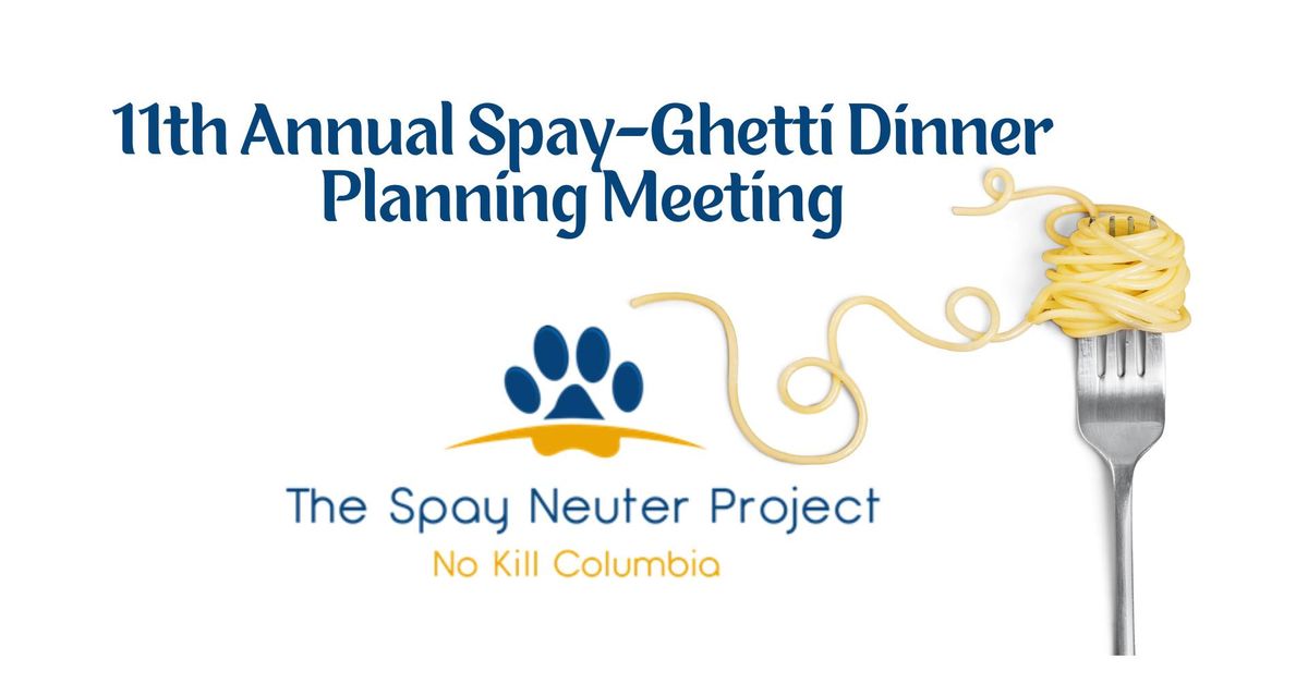 The 11th Annual Spay-Ghetti Dinner Planning Meeting