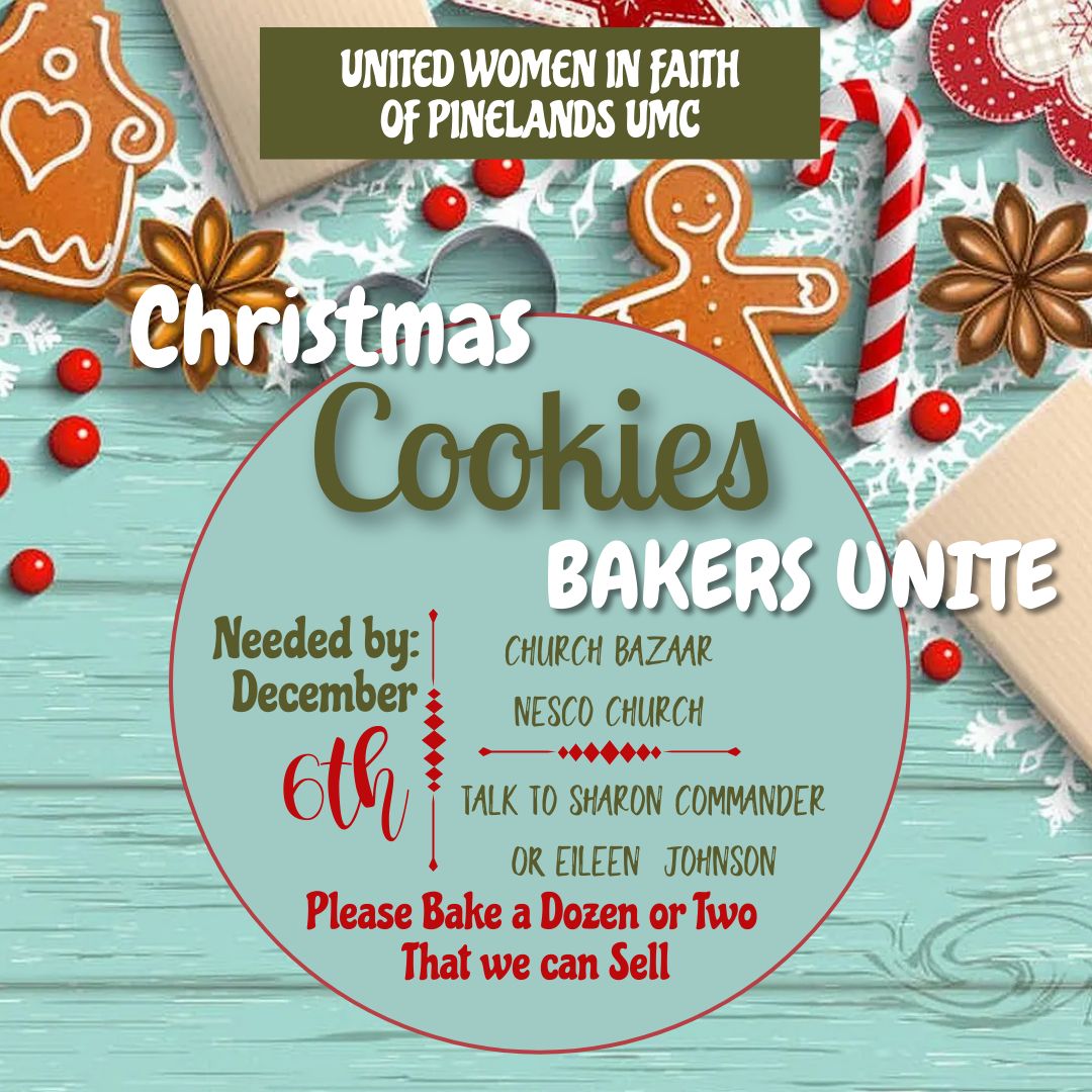 BAKERS NEEDED ~ SPEAK with the WOMEN'S GROUP! WE NEEED COOKIES TO SELL!