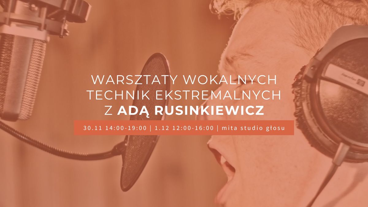 \ud83d\udea8 ODWO\u0141ANE | warsztaty wokalnych technik ekstremalnych z Ad\u0105 Rusinkiewicz | mita studio g\u0142osu