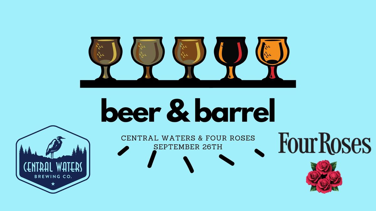 Beer & Barrel featuring Central Waters & Four Roses