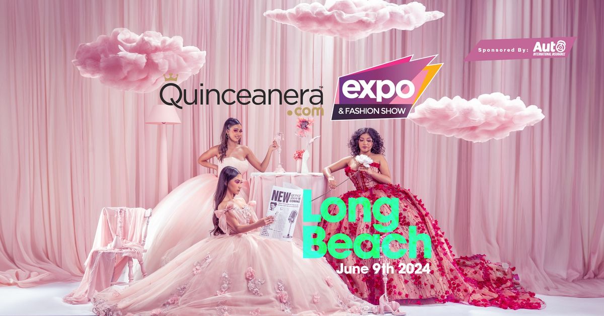 2024 Long Beach Quinceanera.com Expo & Fashion Show