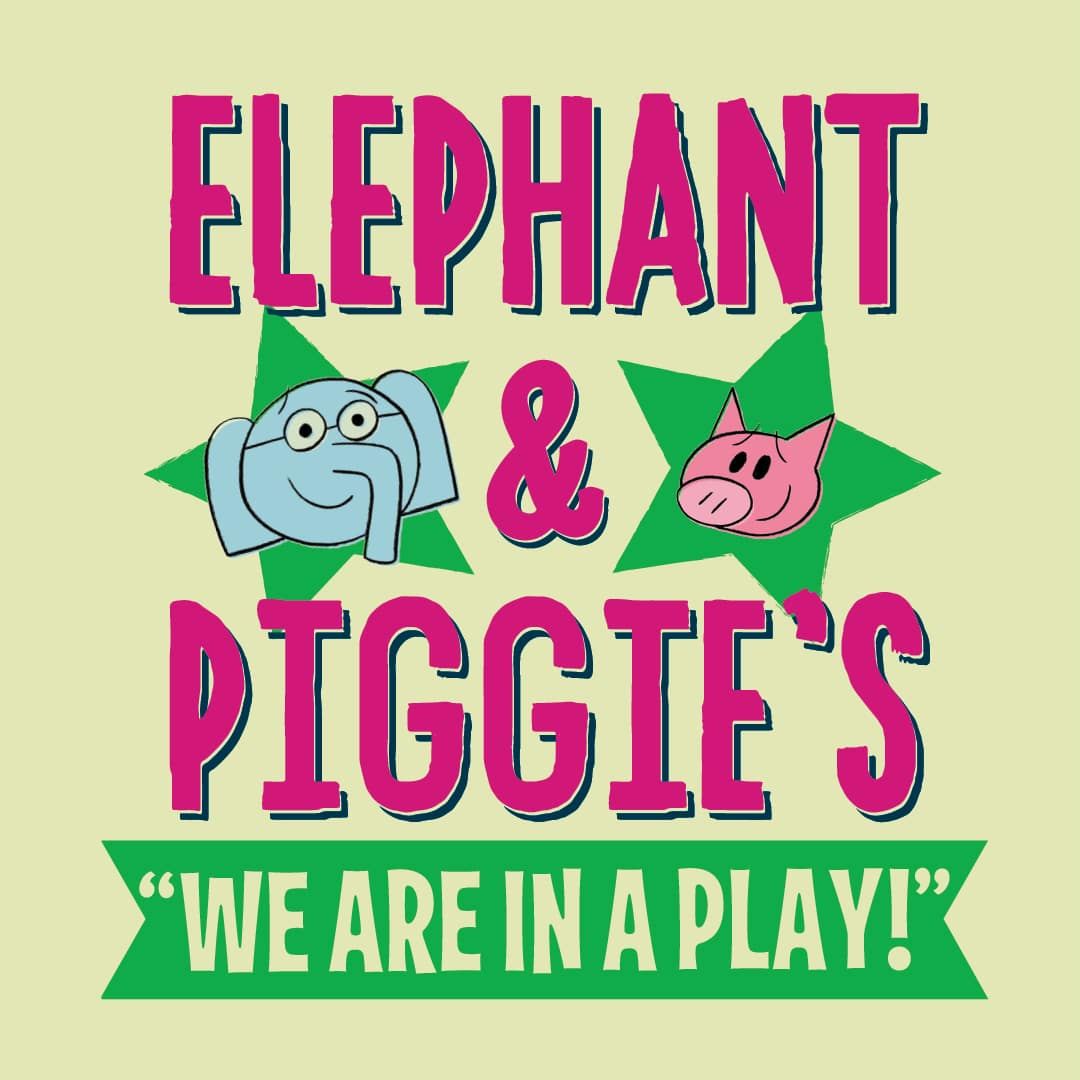 Elephant and Piggie's We Are in a Play! at Rose and Alfred Miniaci Performing Arts Center
