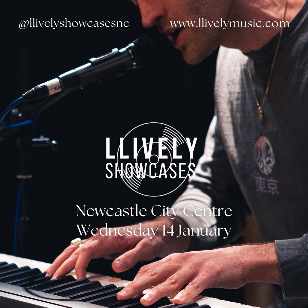 LLIVELY Showcase, Newcastle City Centre