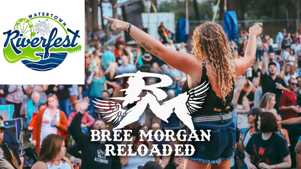 Watertown Riverfest - Bree Morgan RELOADED