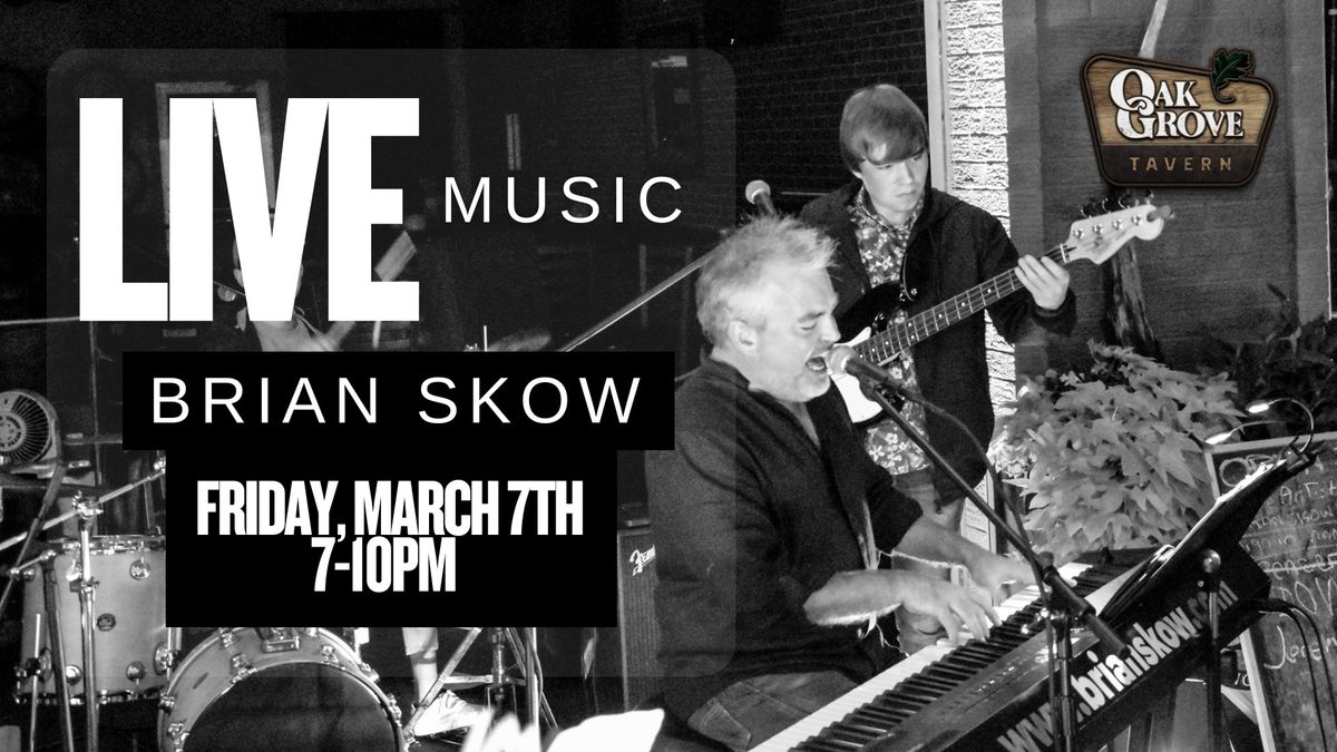 Live Music with Brian Skow!