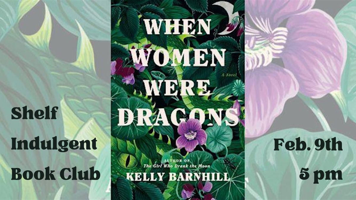 Shelf Indulgent Book Club - When Women Were Dragons