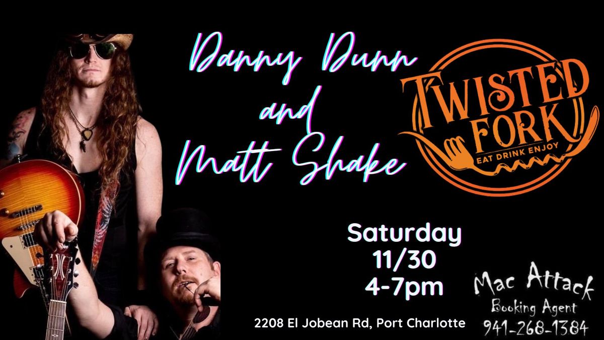 Matt and Danny will be Rockin' at the Twisted Fork!!