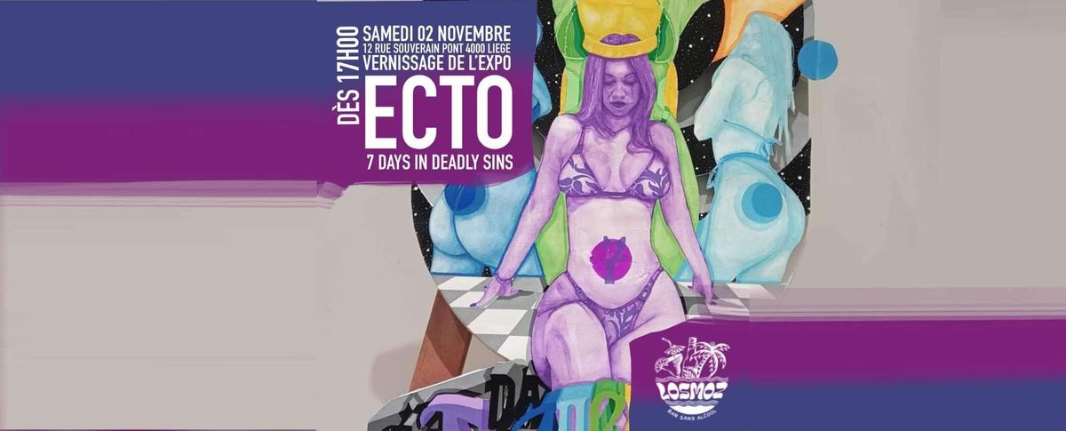 Vernissage de l\u2019expo ECTO \u00ab 7 Days In Deadly Sins \u00bb