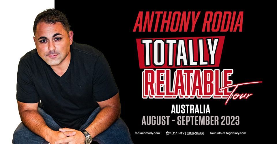 Anthony Rodia: Totally Relatable Tour [SYDNEY]