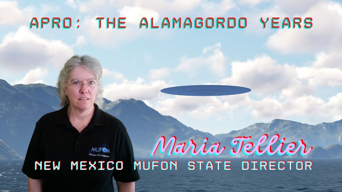 APRO: The Alamagordo Years with NM MUFON State Director Maria Tellier