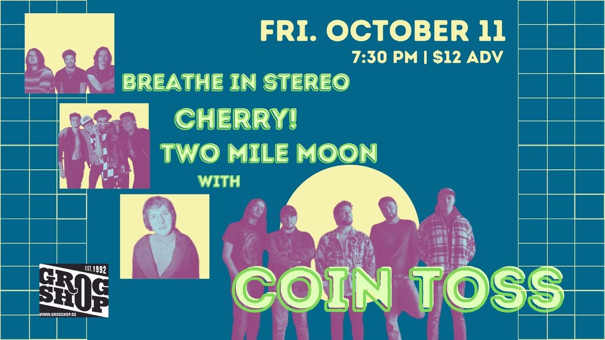 Coin Toss \/ Two Mile Moon \/ Cherry! \/ Breathe In Stereo