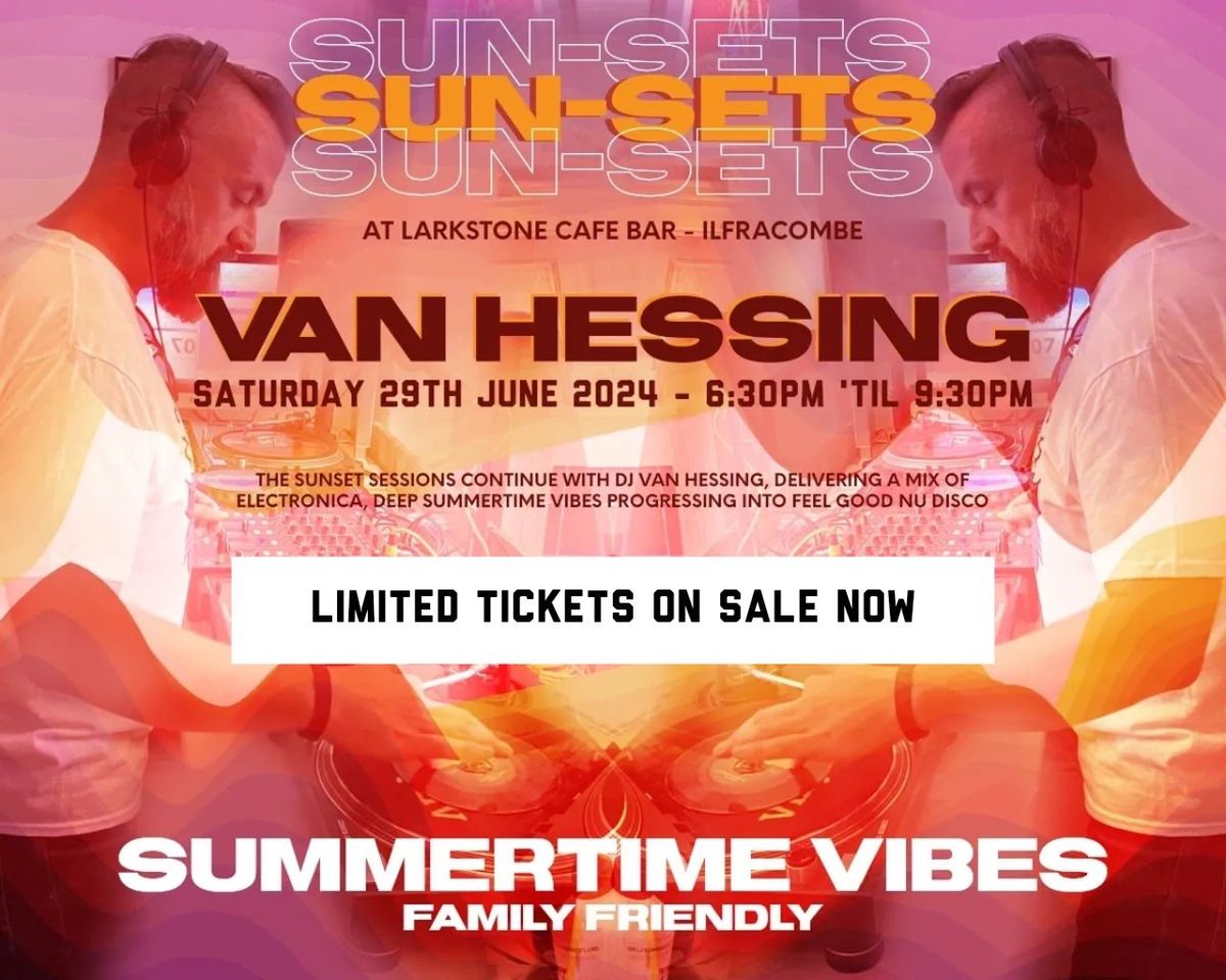 Sun-Sets Saturday with Van Hessing - 29th June 2024