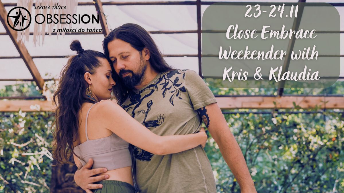 Close Embrace Weekender with Kris & Klaudia