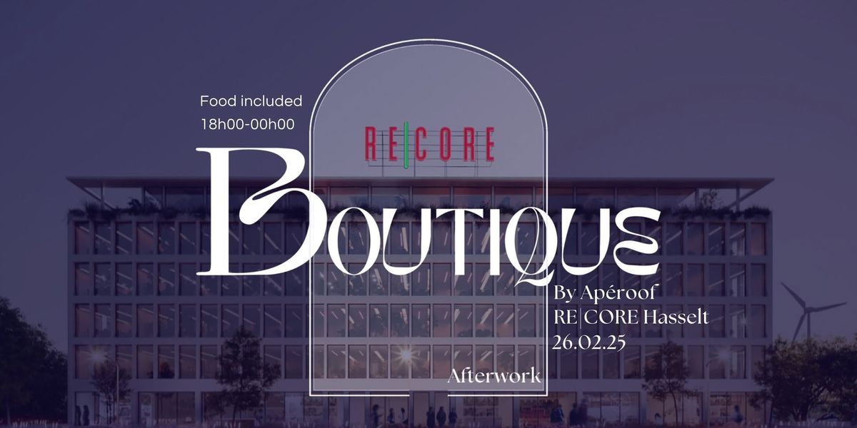 BOUTIQUE AFTERWORK RE|CORE by Ap\u00e9roof