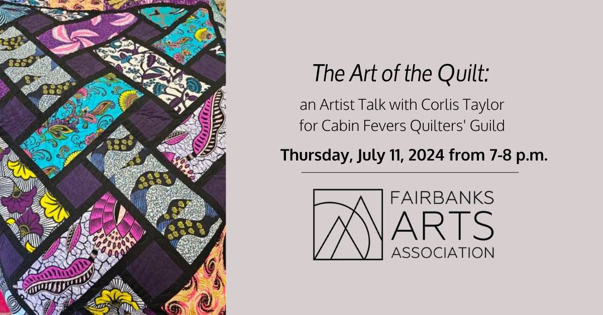 The Art of the Quilt: an Artist Talk with Corlis Taylor for Cabin Fevers Quilters\u2019 Guild