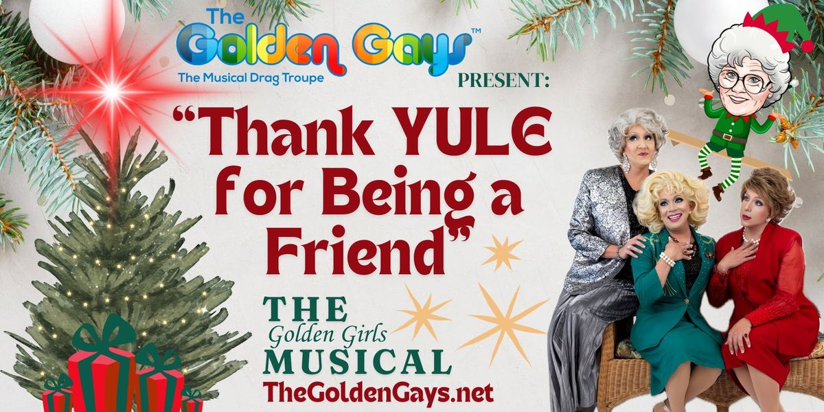 Springfield, MO - Thank YULE for Being a Friend, the musical - Landers Theatre